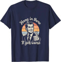 Retro Hang In There It Gets Worse Dark Humor - Adult & Kids T-Shirts, Sweatshirts & Hoodies apparel design preview 1