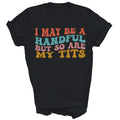 I May Be A Handful But So Are My Tits Funny Gift - Adult & Kids T-Shirts, Sweatshirts & Hoodies apparel design preview 1