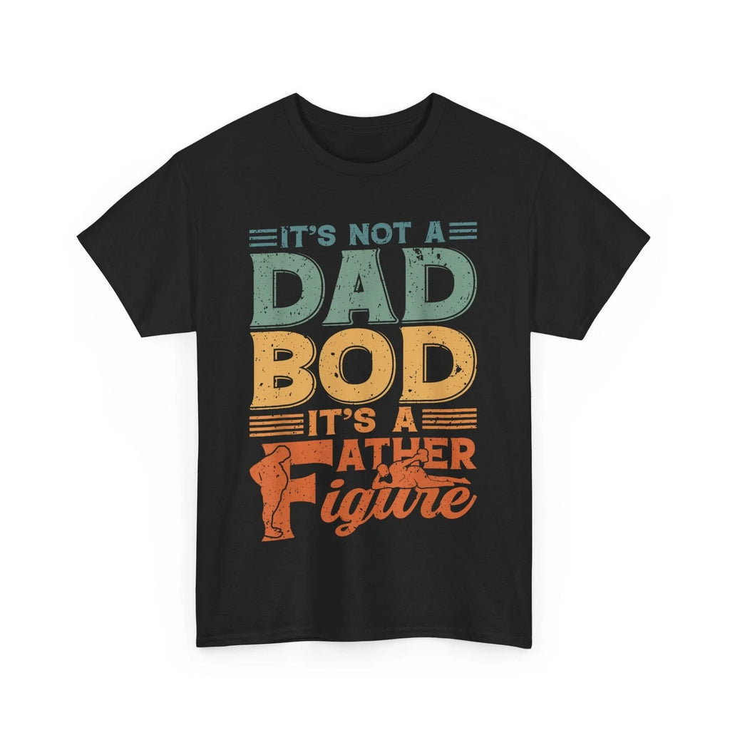 Dad Sarcastic Saying It's Not A Bod Father Figure - Adult & Kids T-Shirts, Sweatshirts & Hoodies apparel design preview 1