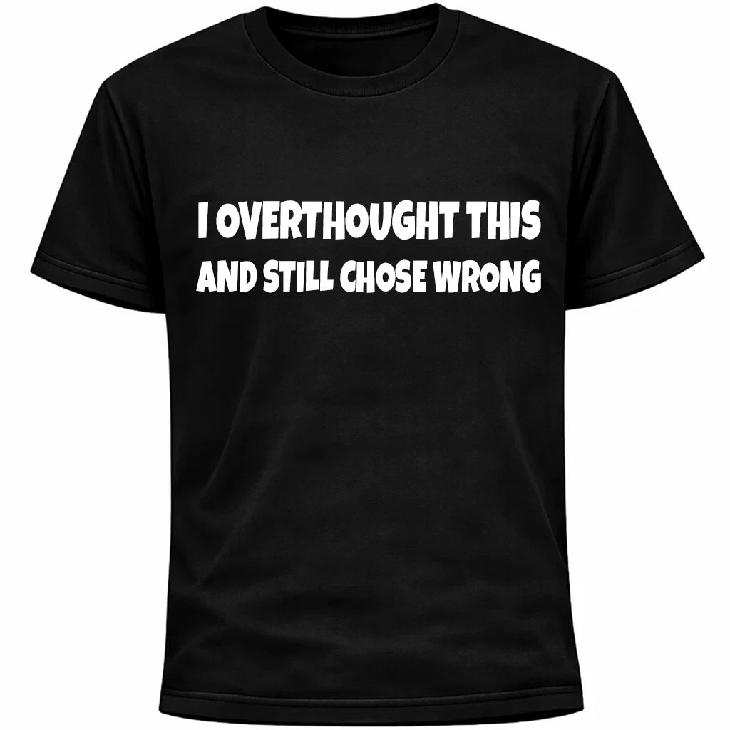 I Overthought This And Still Chose Wrong Funny - Adult & Kids T-Shirts, Sweatshirts & Hoodies apparel design preview 1