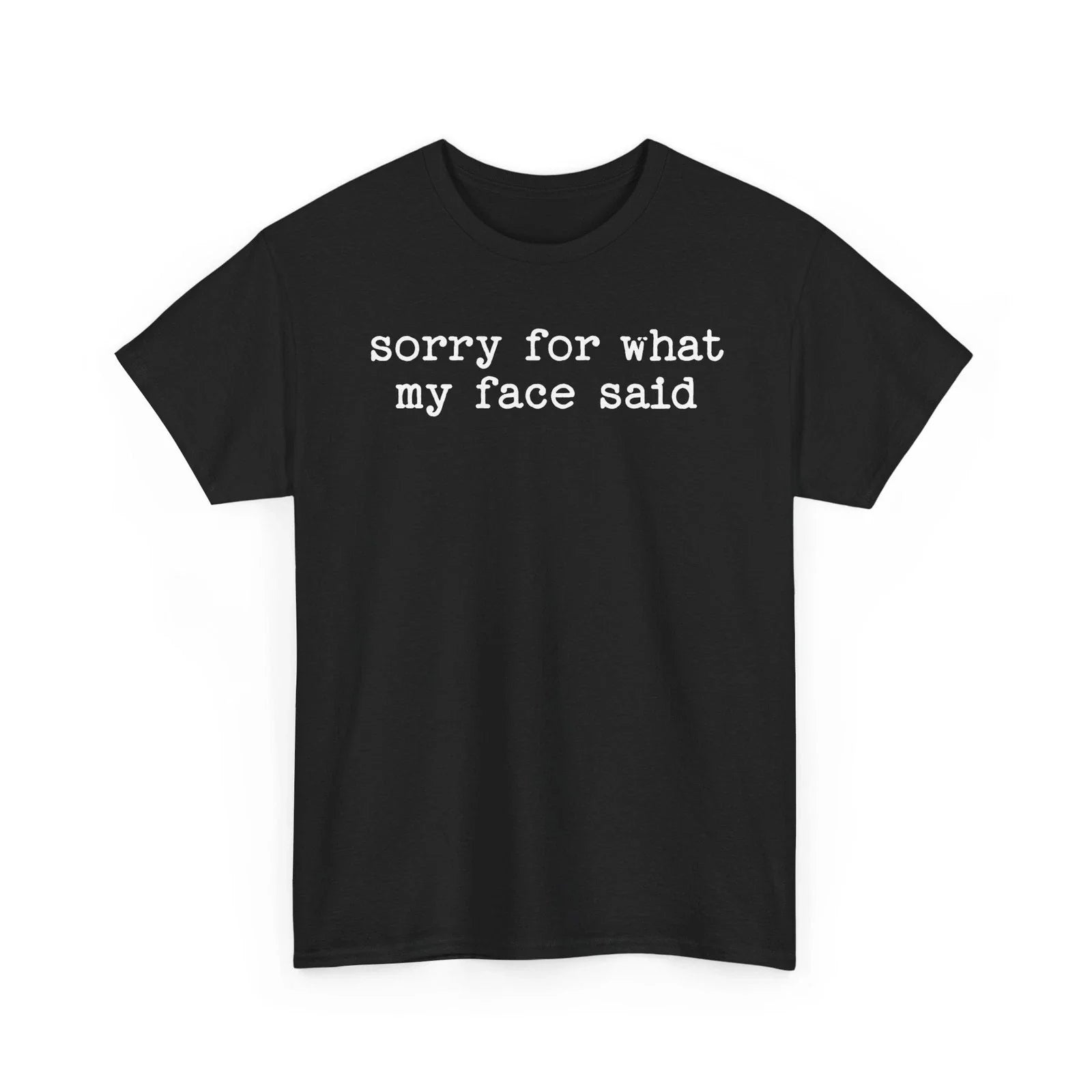 Sorry For What My Face Said Funny Sarcastic Quote - Adult & Kids T-Shirts, Sweatshirts & Hoodies apparel design preview 1