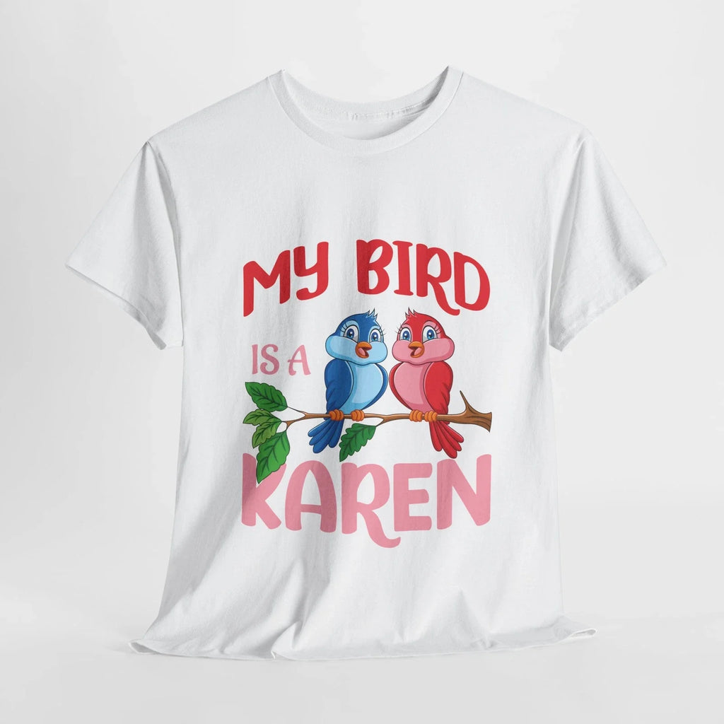My Bird Is A Karen Meme Saying Quote Sarcastic Joke - Adult & Kids T-Shirts, Sweatshirts & Hoodies apparel design preview 1