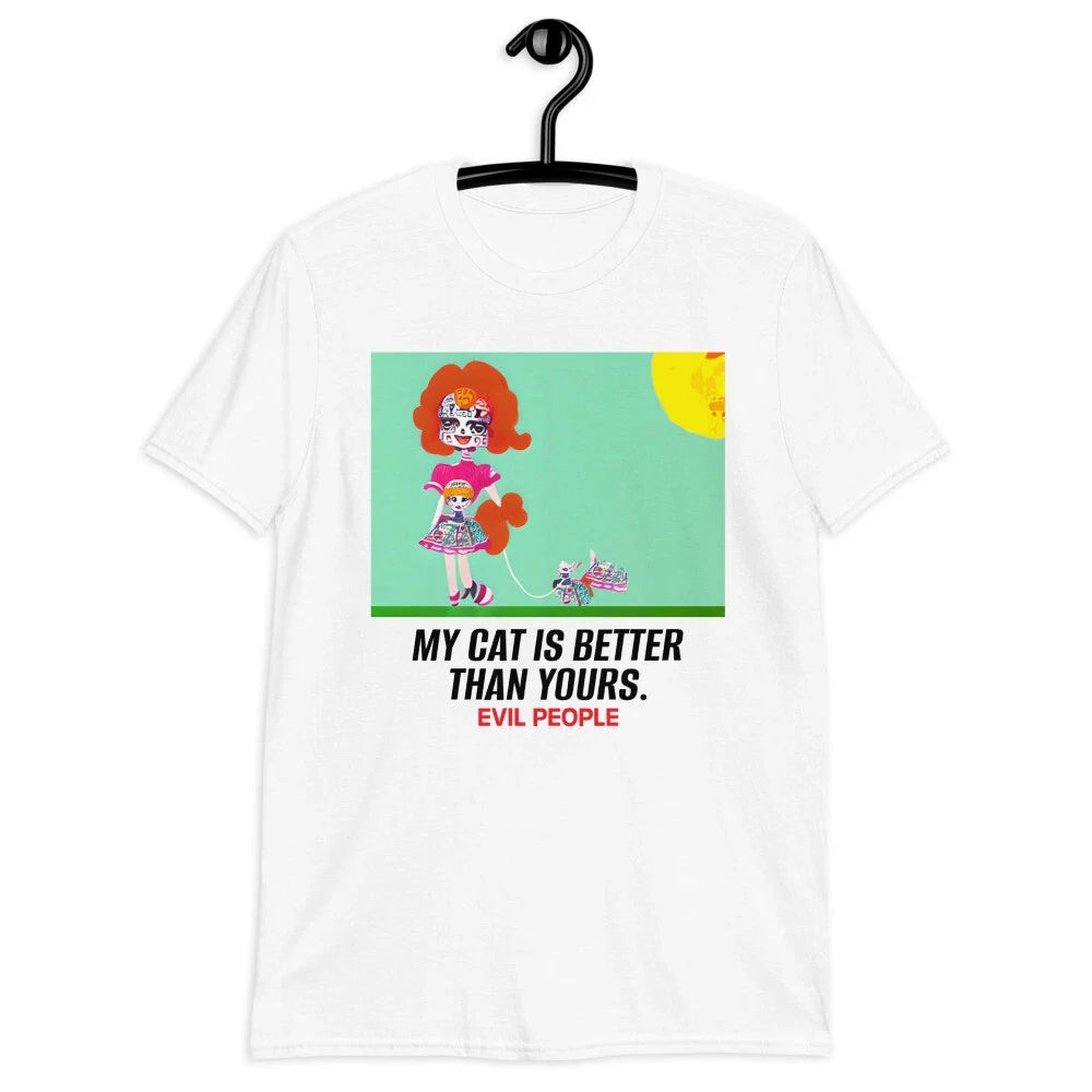Evil People Brand MY CAT IS BETTER THAN YOURS Art - Adult & Kids T-Shirts, Sweatshirts & Hoodies apparel design preview 1