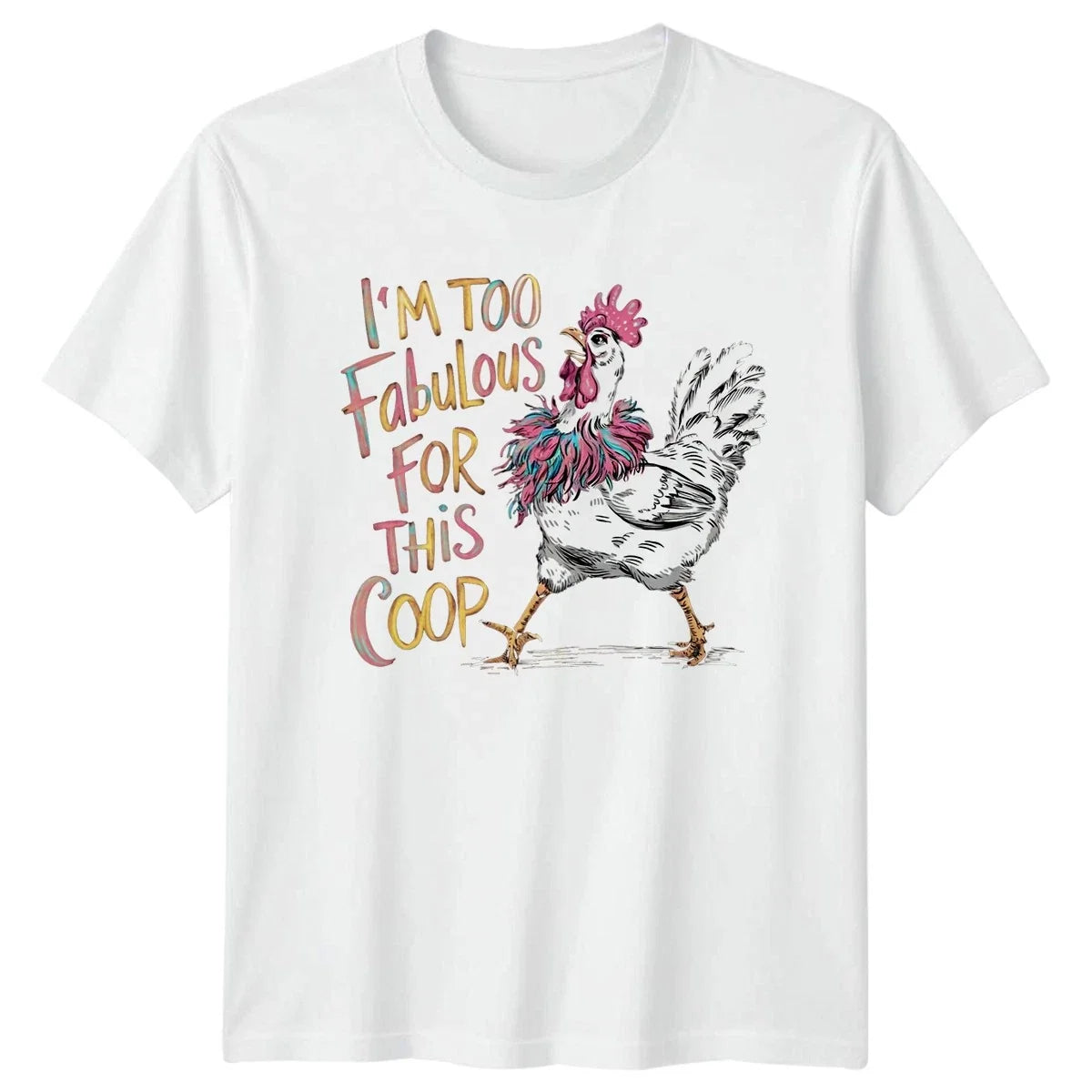 Im Too Fabulous For This Backyard Chickens Gift Him - Adult & Kids T-Shirts, Sweatshirts & Hoodies apparel design preview 1