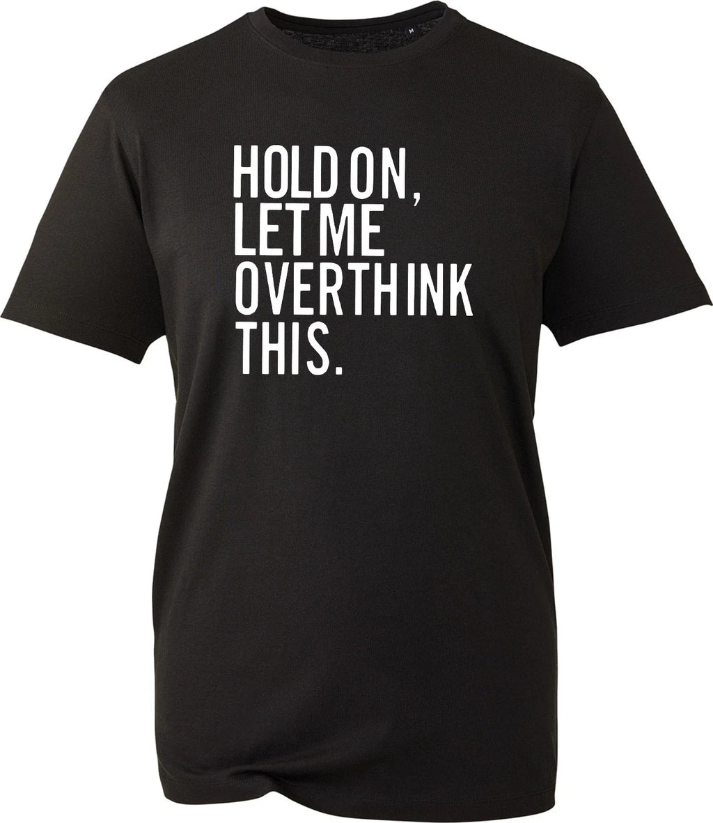 Funny Overthinker Sarcastic Quote Gift For Him Her - Adult & Kids T-Shirts, Sweatshirts & Hoodies apparel design preview 1