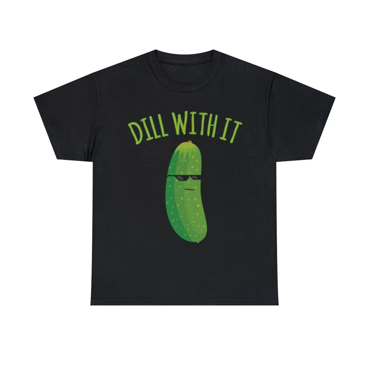 Dill With It Funny Pickle Graphic S-5XL - Adult & Kids T-Shirts, Sweatshirts & Hoodies apparel design preview 1