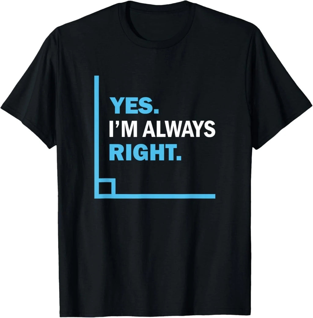 Yes I'm Always Right, Funny Math Puns for Teachers - Adult & Kids T-Shirts, Sweatshirts & Hoodies apparel design preview 1
