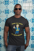 Fallout Vault Boy Funny Hang In There It Gets Worse - Adult & Kids T-Shirts, Sweatshirts & Hoodies apparel design preview 1