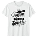 Dont Let Anyone Ever Dull Womens Self Empowerment - Adult & Kids T-Shirts, Sweatshirts & Hoodies apparel design preview 1