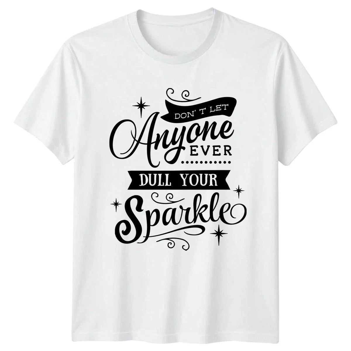 Dont Let Anyone Ever Dull Womens Self Empowerment - Adult & Kids T-Shirts, Sweatshirts & Hoodies apparel design preview 1