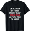 I_m Actually Not Funny Just Mean Sarcastic Humorous - Adult & Kids T-Shirts, Sweatshirts & Hoodies apparel design preview 1