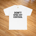 Dont Spike My Cortisol Funny Quote Gildan 5000 - Adult & Kids T-Shirts, Sweatshirts & Hoodies apparel design preview 1