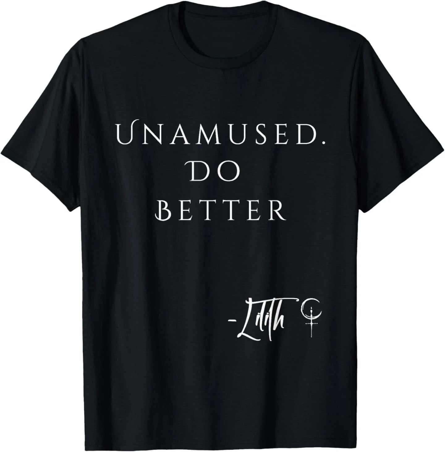 Unamed Do Better Lilith Funny Sarcastic Goth Quote - Adult & Kids T-Shirts, Sweatshirts & Hoodies apparel design preview 1