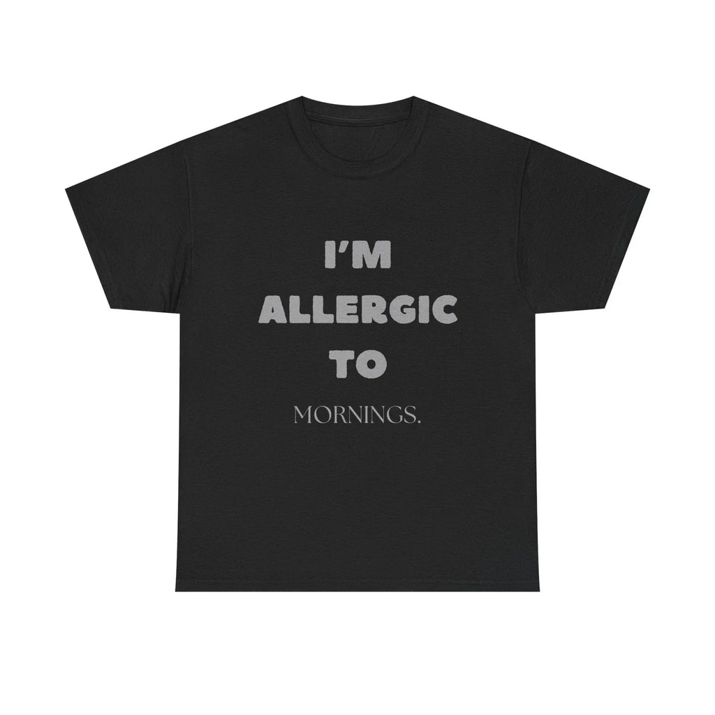 I'm Allergic to Mornings Funny Anti-Morning Person - Adult & Kids T-Shirts, Sweatshirts & Hoodies apparel design preview 1