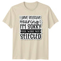 I Have Selective Hearing Im Sarcastic Quotes Humor - Adult & Kids T-Shirts, Sweatshirts & Hoodies apparel design preview 1