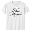 Be Original Inspirational Motivational Birthday Gift - Adult & Kids T-Shirts, Sweatshirts & Hoodies apparel design preview 1