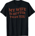 Funny My Wife Is Hotter Than You Sarcastic Saying - Adult & Kids T-Shirts, Sweatshirts & Hoodies apparel design preview 1