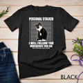 Tuxedo Cat Personal Stalker Funny Kitten Lovers Gift - Adult & Kids T-Shirts, Sweatshirts & Hoodies apparel design preview 1