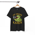 My Snake Is A Karen Meme Saying Quote Sarcastic Joke - Adult & Kids T-Shirts, Sweatshirts & Hoodies apparel design preview 1
