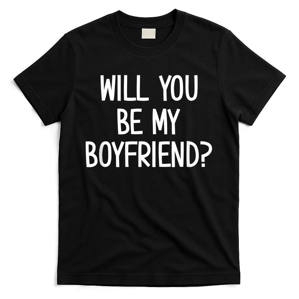 Will You Be My Boyfriend Funny Jokes Sarcastic - Adult & Kids T-Shirts, Sweatshirts & Hoodies apparel design preview 1