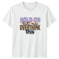 Hold On Let Me Overthink Funny Anxiety Humor Gift For - Adult & Kids T-Shirts, Sweatshirts & Hoodies apparel design preview 1