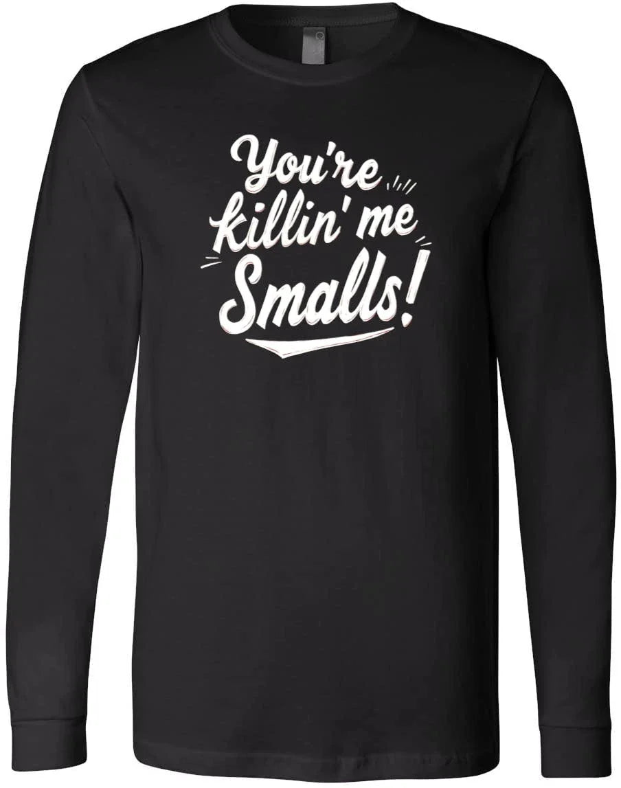 You're Killin' Me Smalls Quote Design Funny Nostalgic - Adult & Kids T-Shirts, Sweatshirts & Hoodies apparel design preview 1