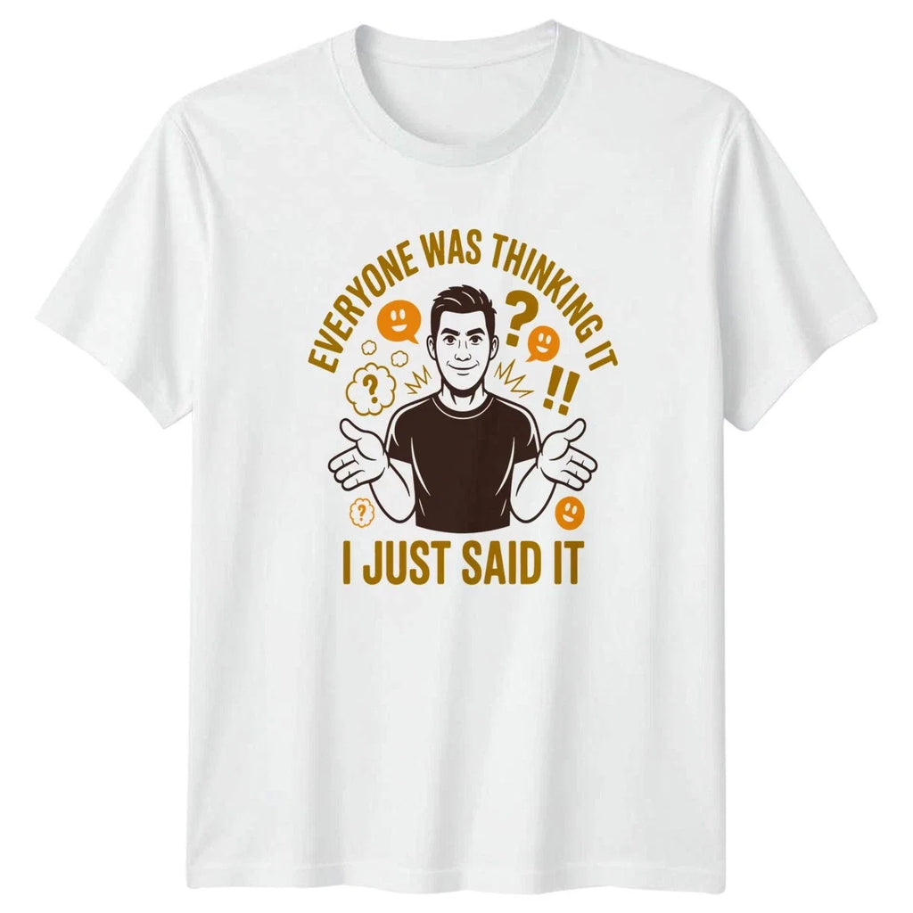 Everyone Was Thinking It I Just Sarcasm Humor - Adult & Kids T-Shirts, Sweatshirts & Hoodies apparel design preview 1