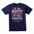 If My Mouth Doesn't Say It Face Will Funny Sarcastic - Adult & Kids T-Shirts, Sweatshirts & Hoodies apparel design preview 1