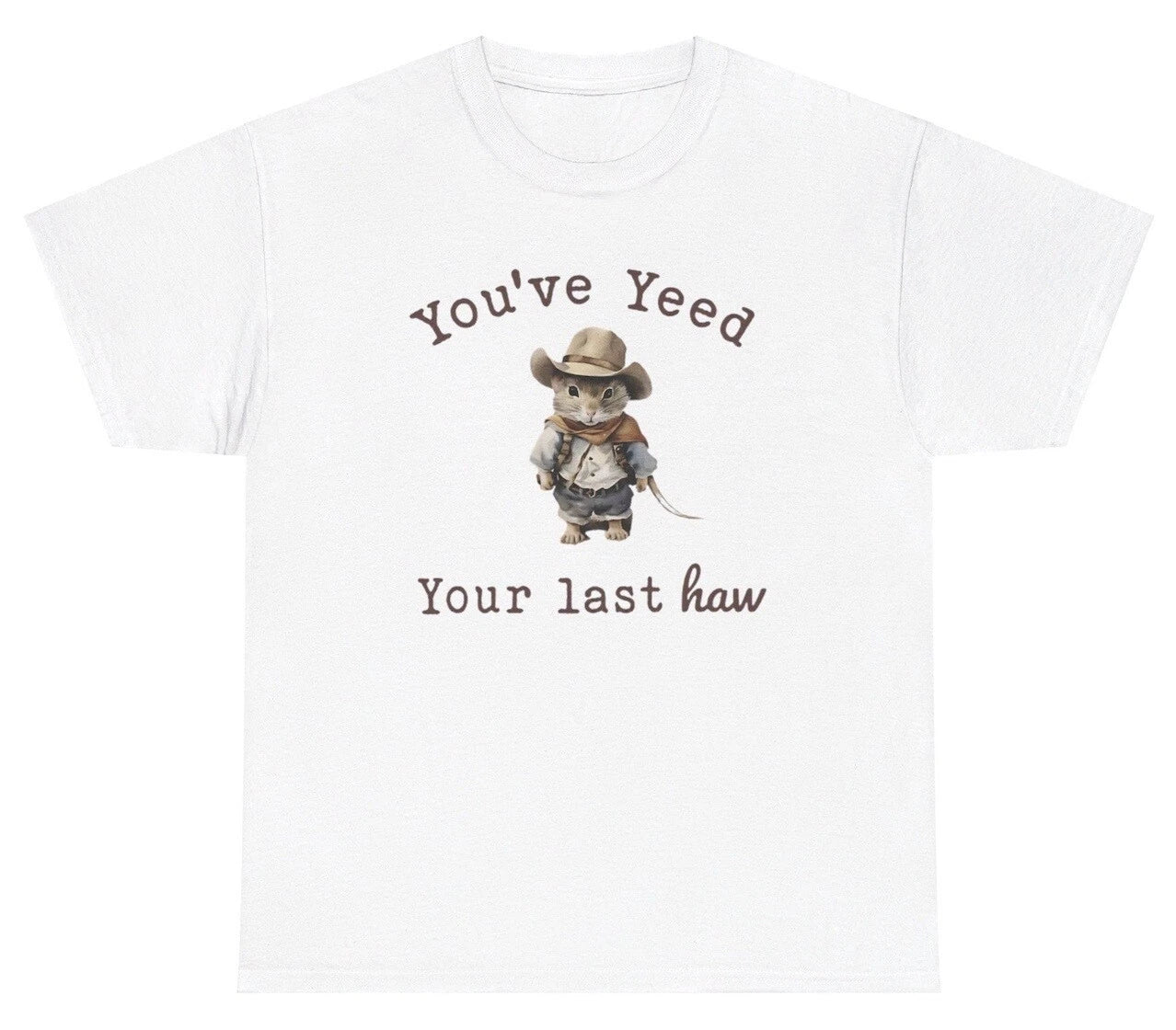 Youve Yeed Your Last Haw Funny Y2K Western Cowboy - Adult & Kids T-Shirts, Sweatshirts & Hoodies apparel design preview 1