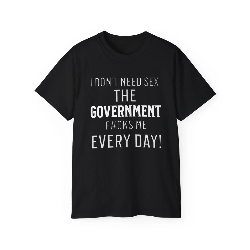 Funny Slogan ,Sarcastic,I Don't Need Sex The - Adult & Kids T-Shirts, Sweatshirts & Hoodies apparel design preview 1