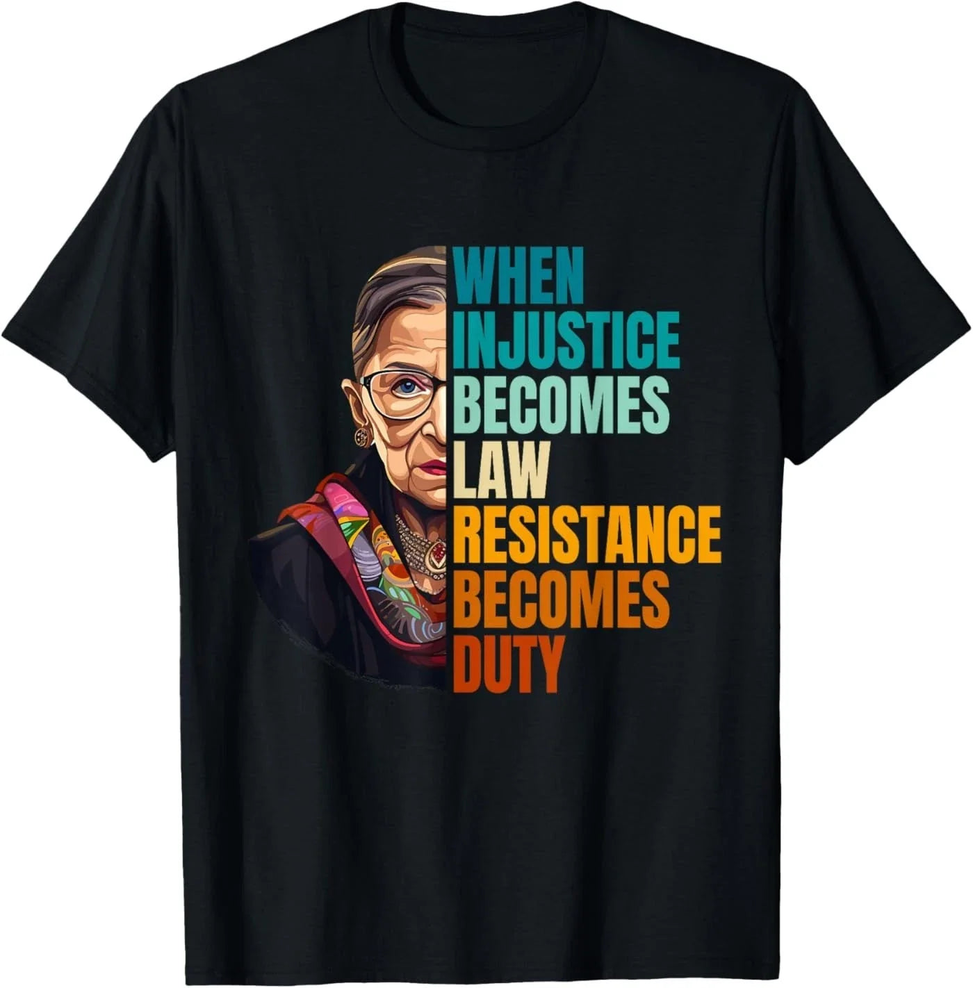 When Injustice Becomes Law Resistance Duty RBG Quote - Adult & Kids T-Shirts, Sweatshirts & Hoodies apparel design preview 1