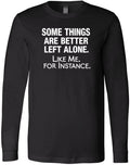 Some Things Are Better Left Alone Funny Graphic - Adult & Kids T-Shirts, Sweatshirts & Hoodies apparel design preview 1