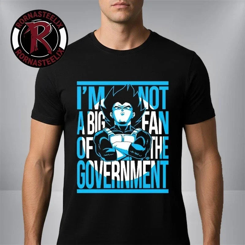 Vegeta I Am Not A Big Fan Of The Government Funny - Adult & Kids T-Shirts, Sweatshirts & Hoodies apparel design preview 1