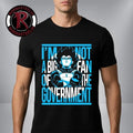 Vegeta I Am Not A Big Fan Of The Government Funny - Adult & Kids T-Shirts, Sweatshirts & Hoodies apparel design preview 1
