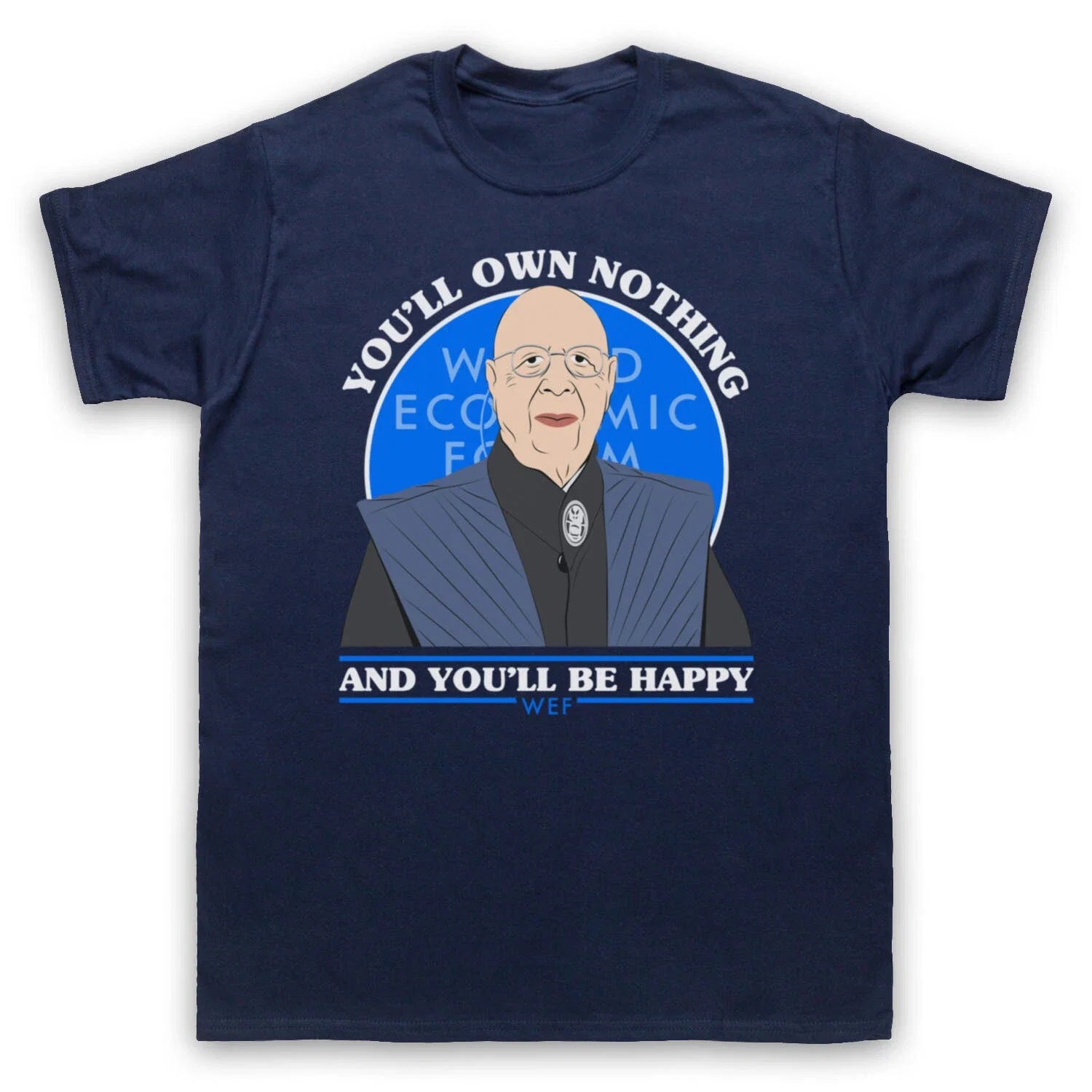 KLAUS SCHWAB WEF OWN NOTHING AND BE HAPPY ECONOMIC - Adult & Kids T-Shirts, Sweatshirts & Hoodies apparel design preview 1