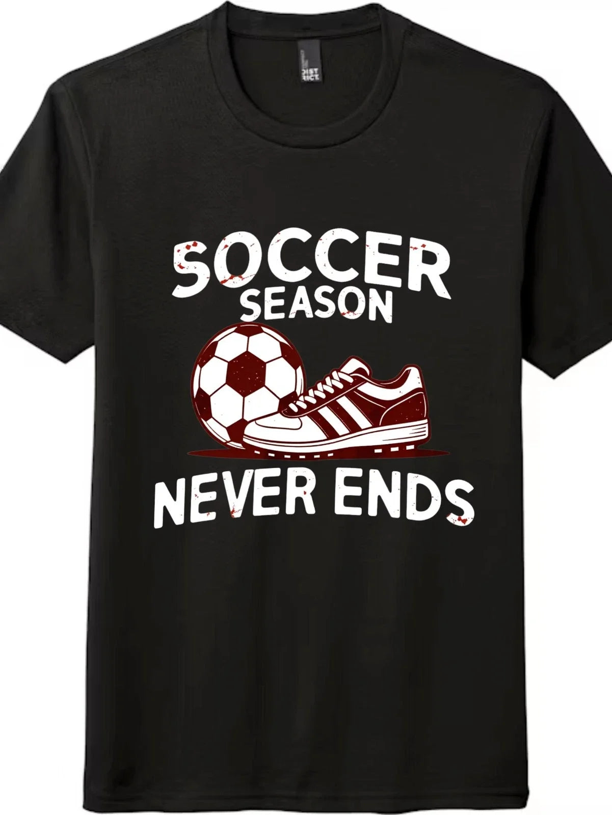 Soccer Season Never Ends Funny Fan Sports Graphic - Adult & Kids T-Shirts, Sweatshirts & Hoodies apparel design preview 1