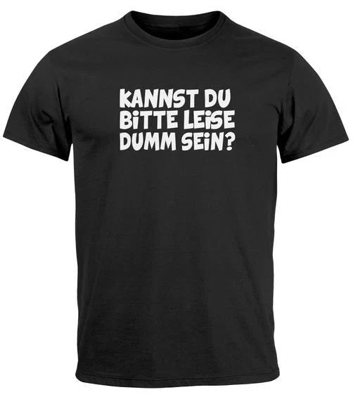 Mens Sarcasm Saying Can You Please Be Quiet Stupid - Adult & Kids T-Shirts, Sweatshirts & Hoodies apparel design preview 1