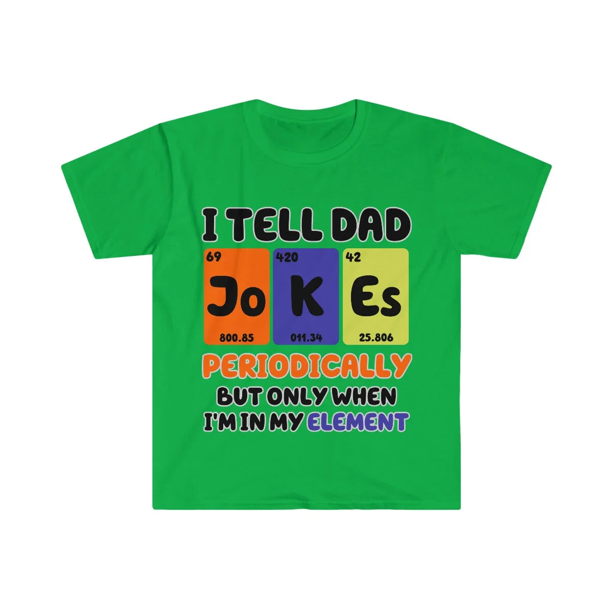 I Tell Dad Jokes Periodically But Only When I'm In My - Adult & Kids T-Shirts, Sweatshirts & Hoodies apparel design preview 1