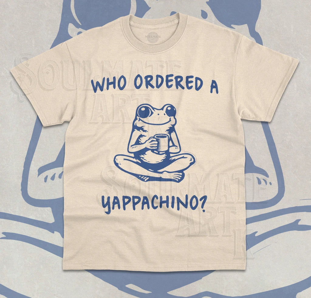 Who Ordered A Yappachino Funny Meme Frog Lover Cute - Adult & Kids T-Shirts, Sweatshirts & Hoodies apparel design preview 1