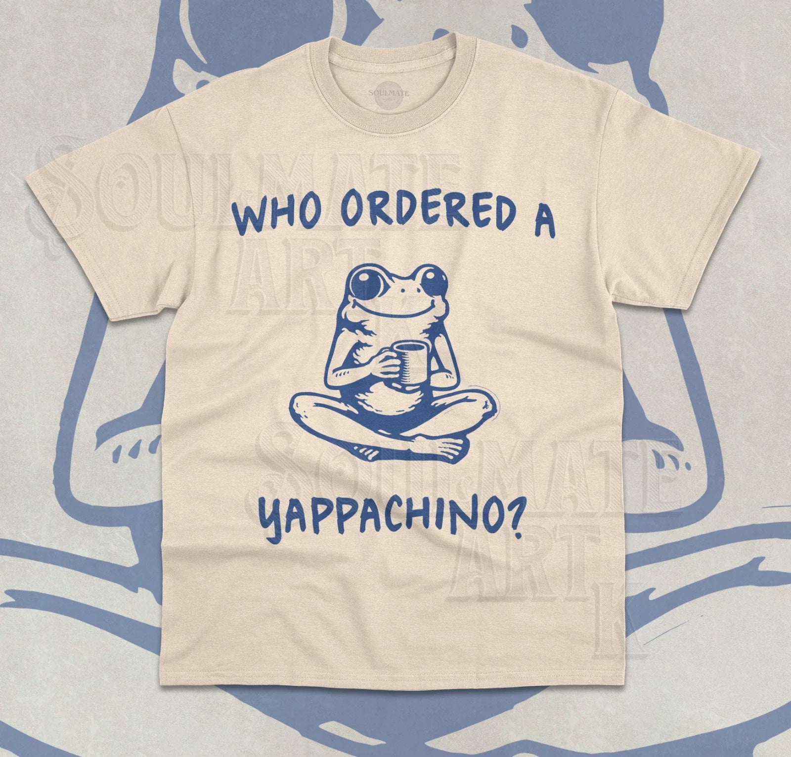 Who Ordered A Yappachino Funny Meme Frog Lover Cute - Adult & Kids T-Shirts, Sweatshirts & Hoodies apparel design preview 1
