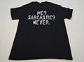 Me? Sarcastic? Never Mens Small Funny Sarcasm Comic - Adult & Kids T-Shirts, Sweatshirts & Hoodies apparel design preview 1