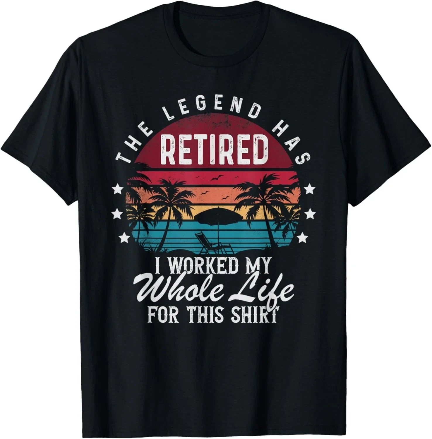 Funny Retirement Retired I Worked My Whole Life for - Adult & Kids T-Shirts, Sweatshirts & Hoodies apparel design preview 1