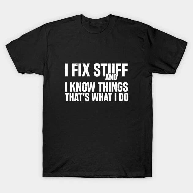 Car Mechanic funny quote saying. I fix stuff and know - Adult & Kids T-Shirts, Sweatshirts & Hoodies apparel design preview 1