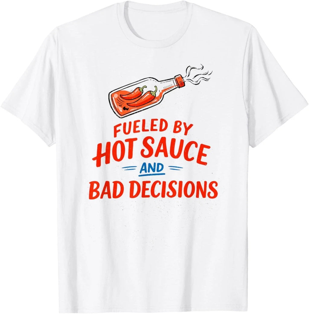 Fueled by Hot Sauce and Bad Decisions Funny Sarcastic - Adult & Kids T-Shirts, Sweatshirts & Hoodies apparel design preview 1