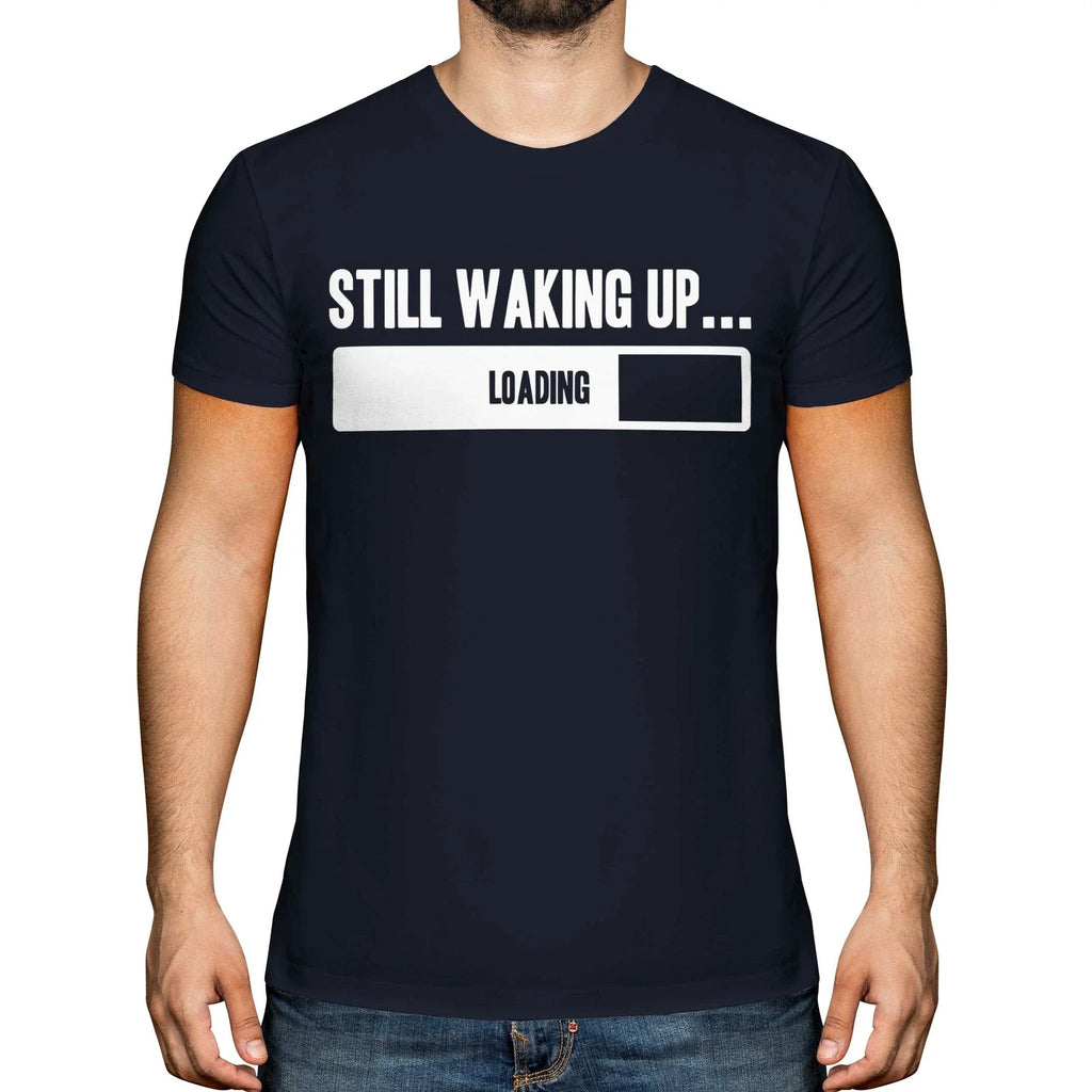STILL WAKING UP MENS TOP GIFT FUNNY TEENAGER - Adult & Kids T-Shirts, Sweatshirts & Hoodies apparel design preview 1