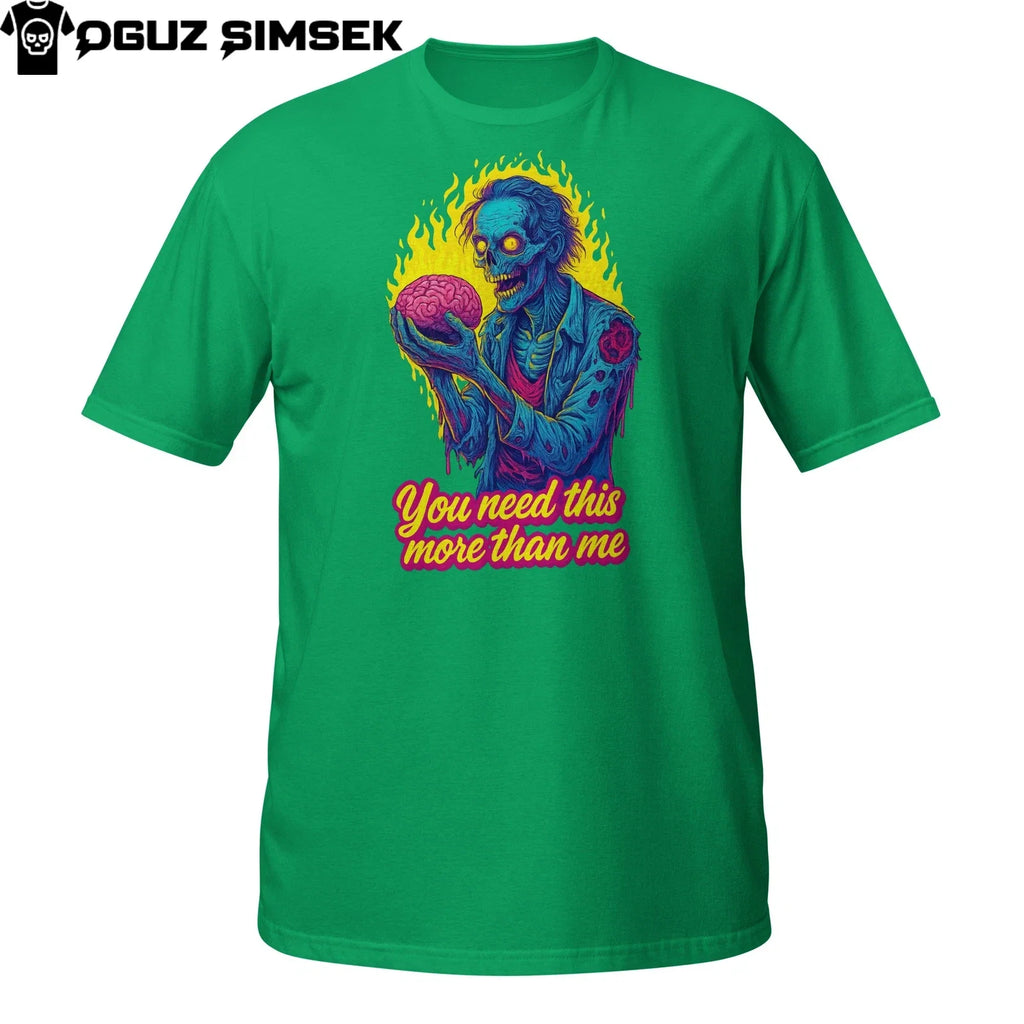 You Need This More Than Me Zombie Funny Brain Gift - Adult & Kids T-Shirts, Sweatshirts & Hoodies apparel design preview 1