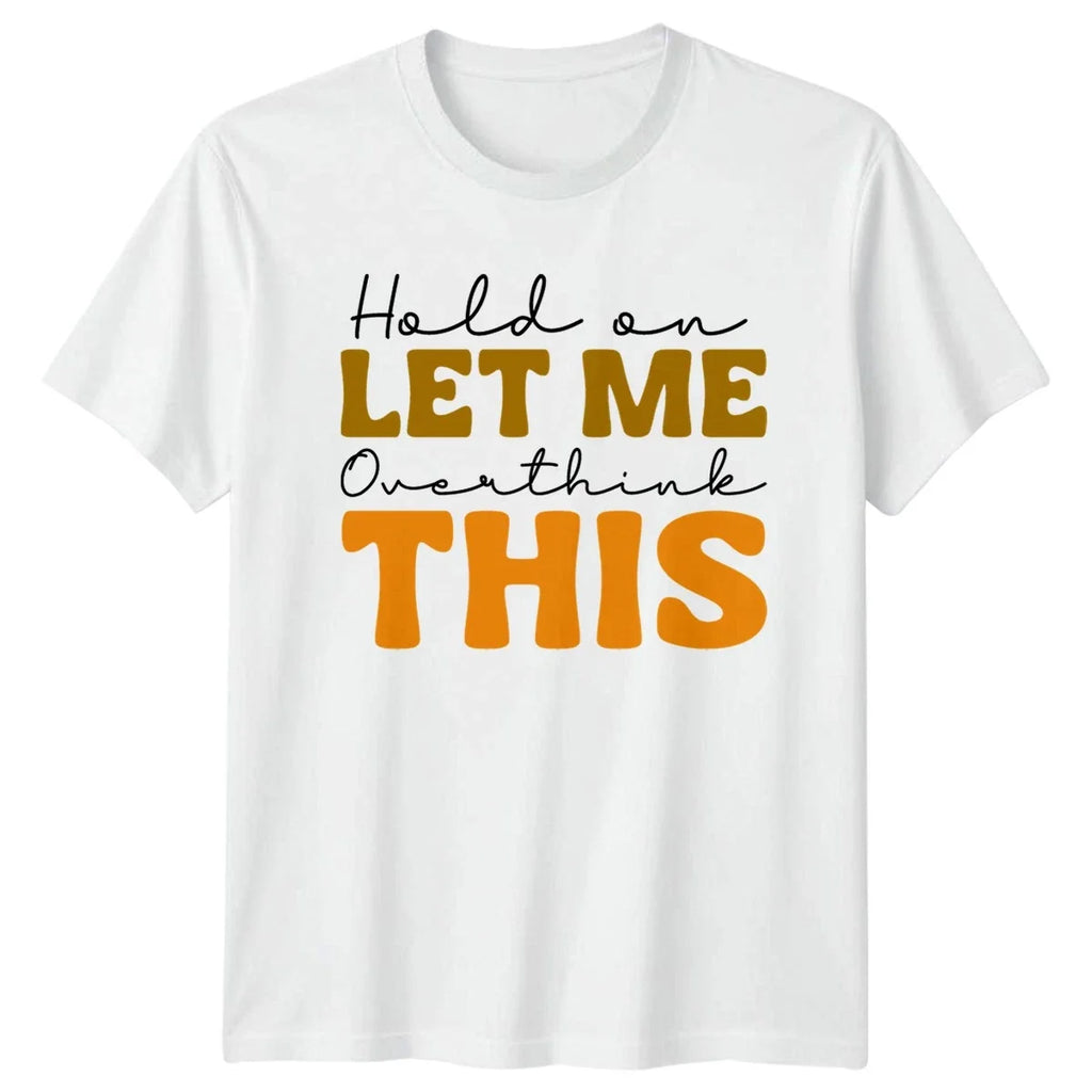 Hold On Let Me Overthink Anxiety Humor Mental Health - Adult & Kids T-Shirts, Sweatshirts & Hoodies apparel design preview 1
