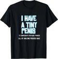 Funny Sarcastic Offensive Prank-I Have A Tiny Penis - Adult & Kids T-Shirts, Sweatshirts & Hoodies apparel design preview 1