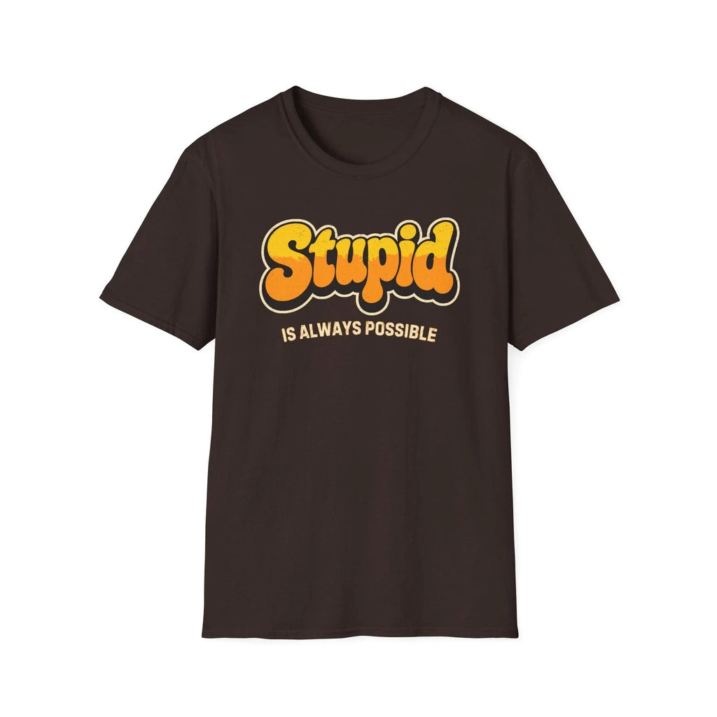 Stupid Is Always Possible Funny Retro Sarcastic Quote - Adult & Kids T-Shirts, Sweatshirts & Hoodies apparel design preview 1