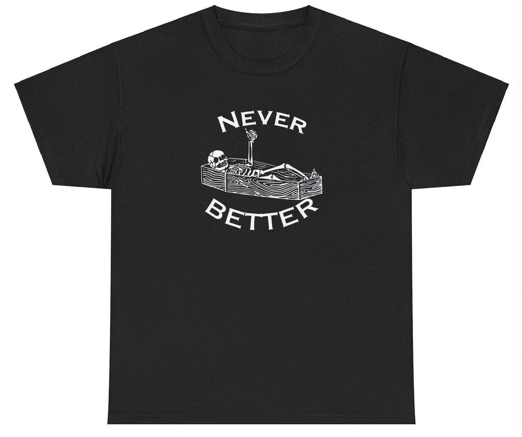 Never Better Funny Skeleton Dank Meme Weirdcore - Adult & Kids T-Shirts, Sweatshirts & Hoodies apparel design preview 1